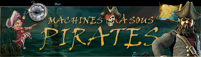 Machines à sous sur le thème des pirates !!